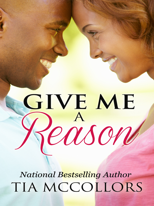 Title details for Give Me a Reason by Tia McCollors - Available